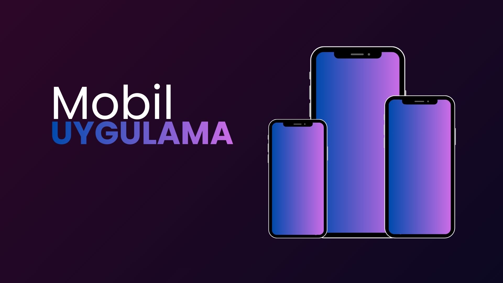 Mobil Uygulama Geliştirme